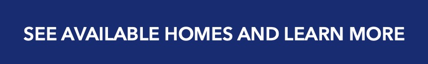 See available homes and learn more