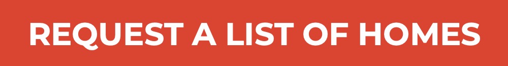 REQUEST A LIST OF HOMES