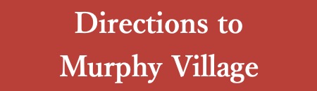 Directions to Murphy Village