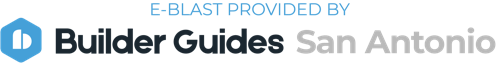 E-blast Provided by Builder Guides San Antonio